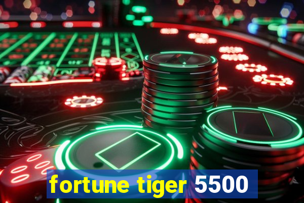 fortune tiger 5500